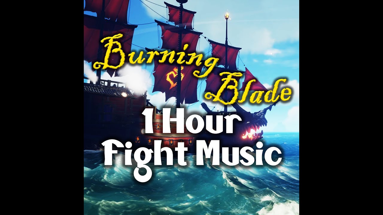 1 Hour Burning Blade Fight Music | Burning Blade World Event Theme | Sea of Thieves