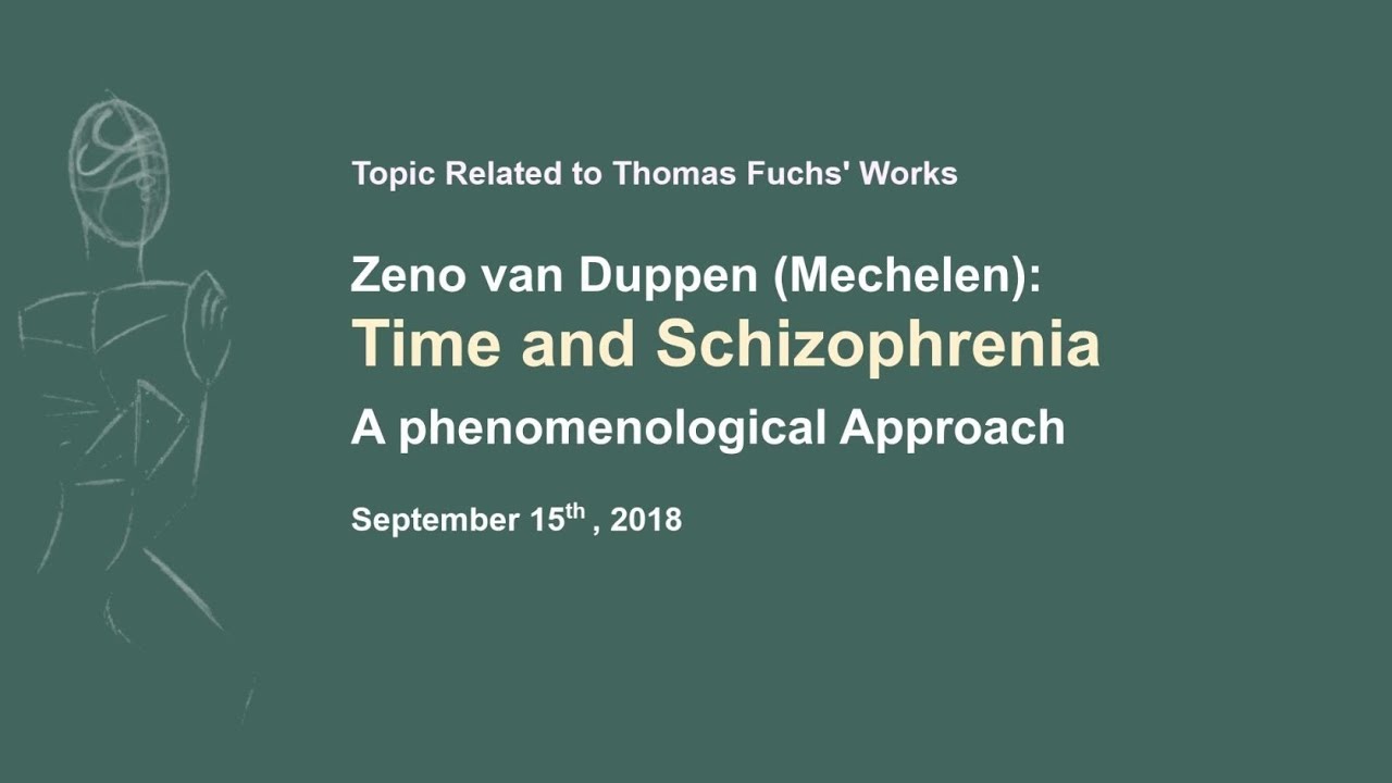Zeno Van Duppen: Time and Schizophrenia: a Phenomenological Approach