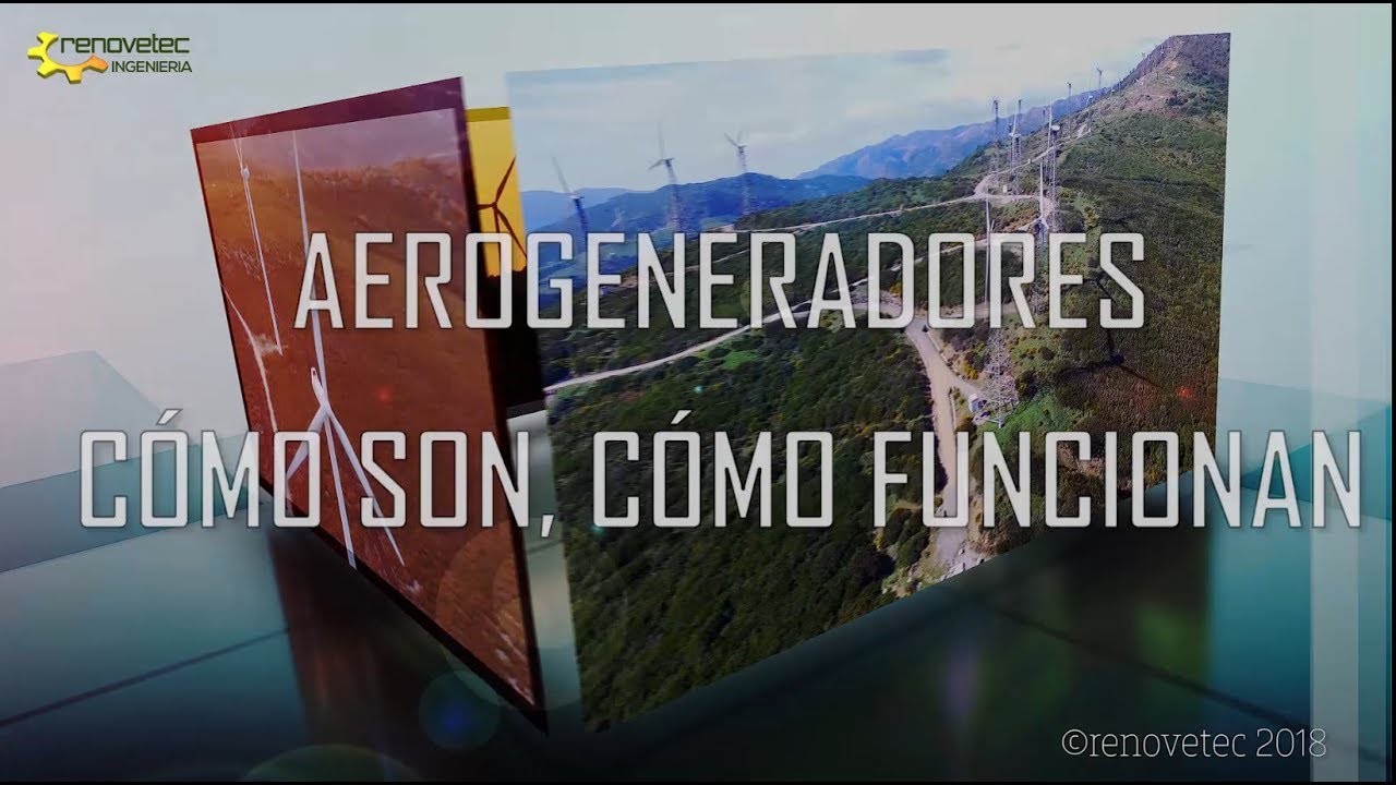 AEROGENERADORES, COMO SON, CÓMO FUNCIONAN