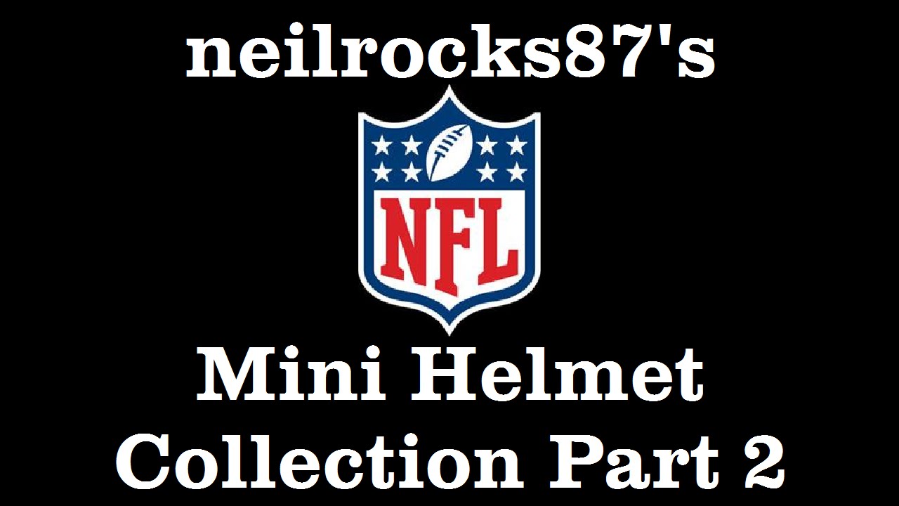 neilrocks87's Mini NFL Helmet Collection (Part 2)