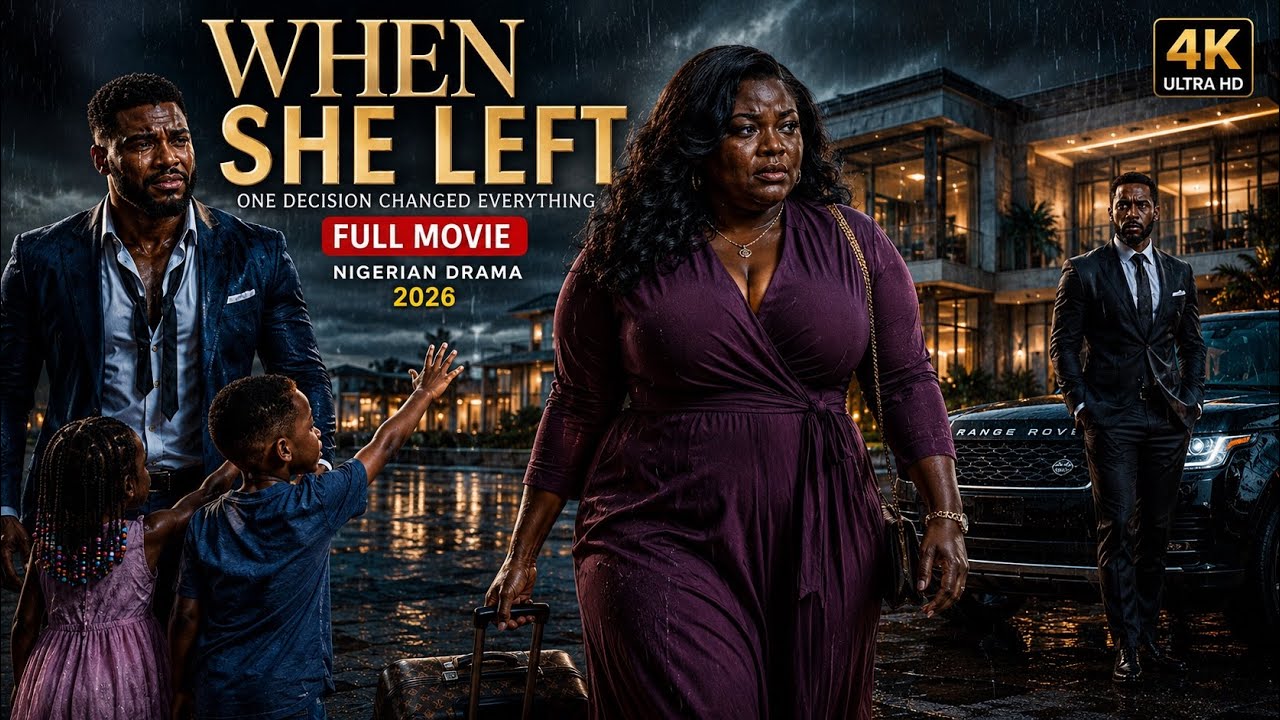 WHEN SHE LEFT | She Left Her Husband and Children for a Billionaire | Full Nigerian Movie 2026. ​