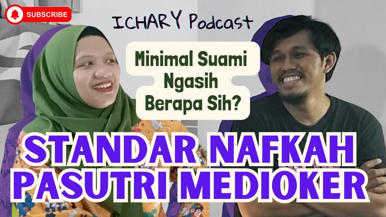 MINIMAL SUAMI NGASIH BERAPA SIH❓Curhatan Pasutri Medioker Soal Standar Nafkah | ICHARY Podcast Eps 7
