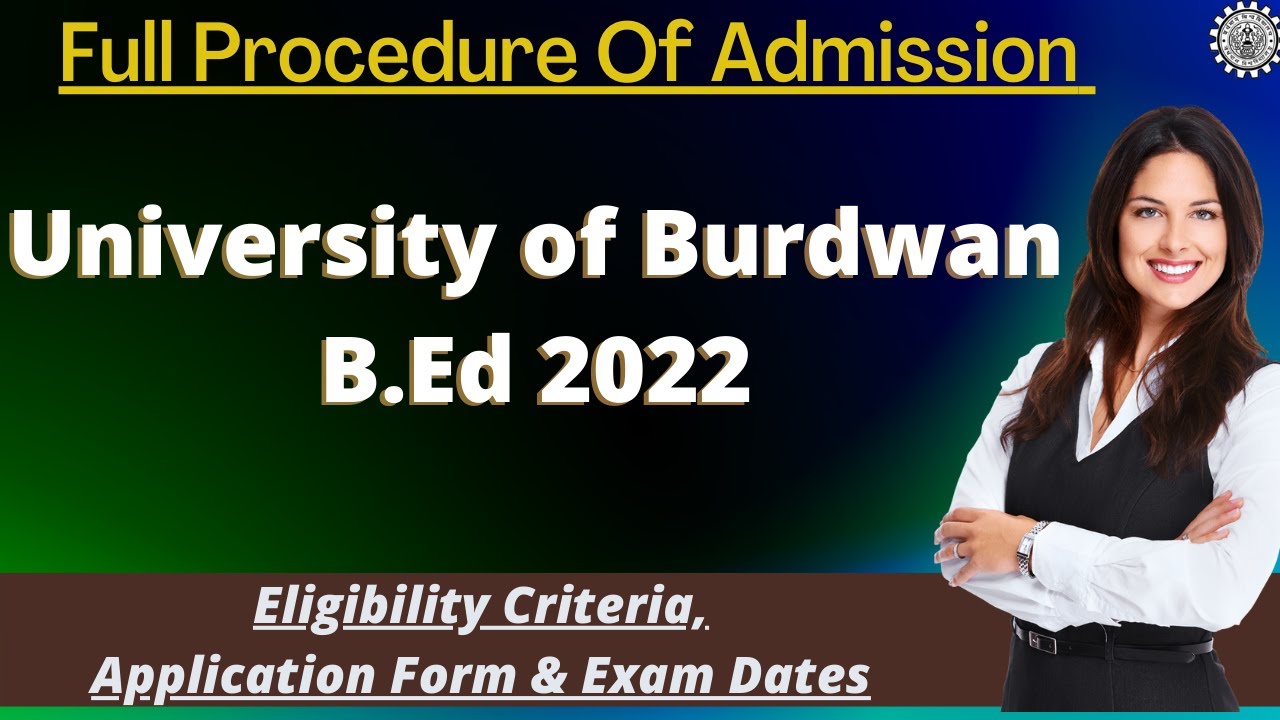 University of Burdwan B.Ed 2022: Application Form, Exam Pattern, Eligibility Criteria, Syllabus