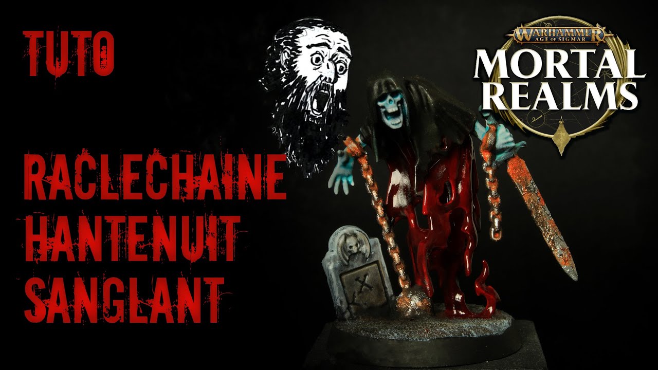 Peindre un Raclechaine Hantenuit - Mortal Realms #3 - Ensanglanté - Tuto Figurine
