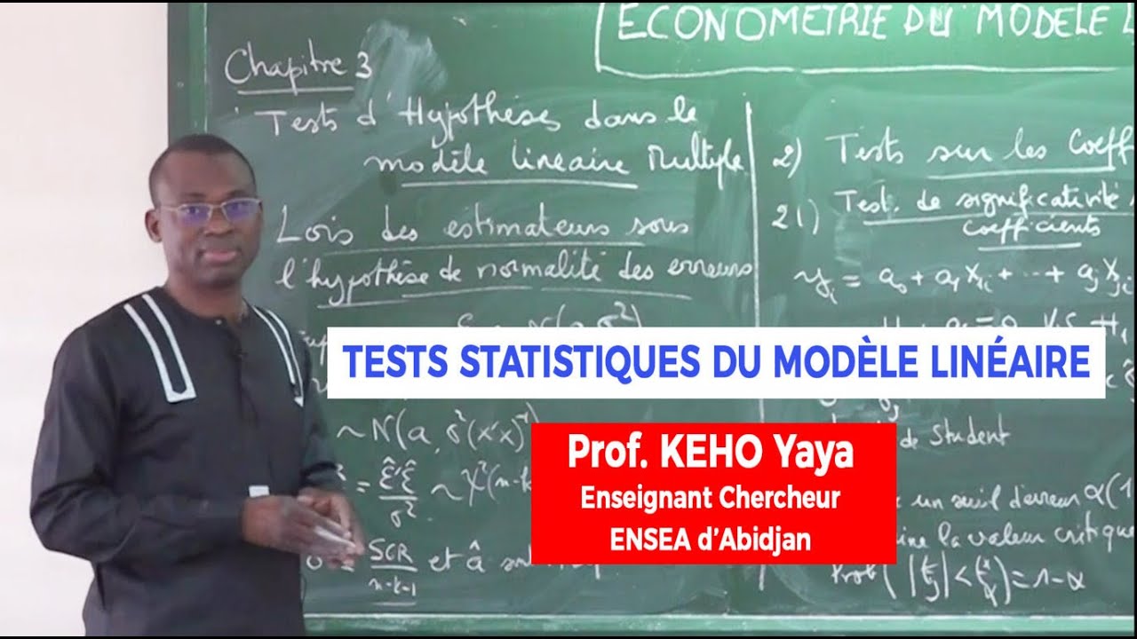 TESTS D'HYPOTHÈSES DANS LE MODELE LINEAIRE | Prof. KEHO Yaya, Enseignant-Chercheur à l'ENSEA