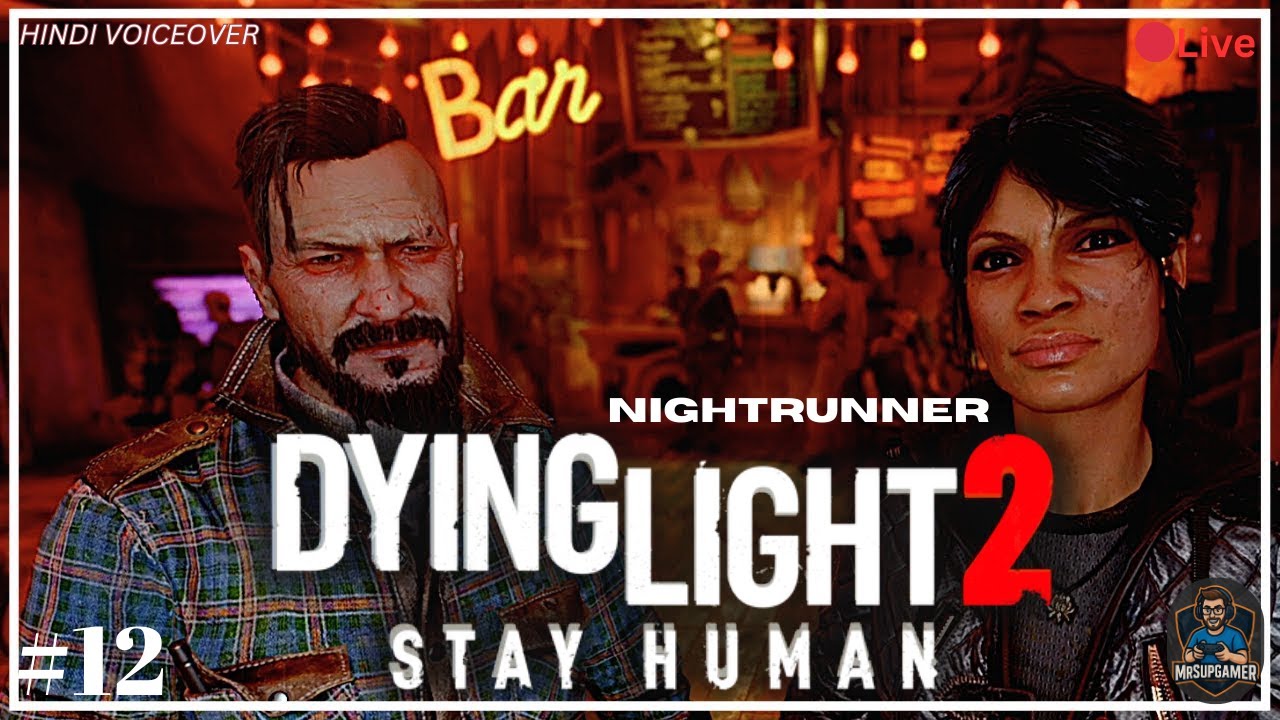 NIGHTRUNNER 2- DYING LIGHT 2 Stay Human Full Gameplay Walkthrough 12 MrSupGamer
