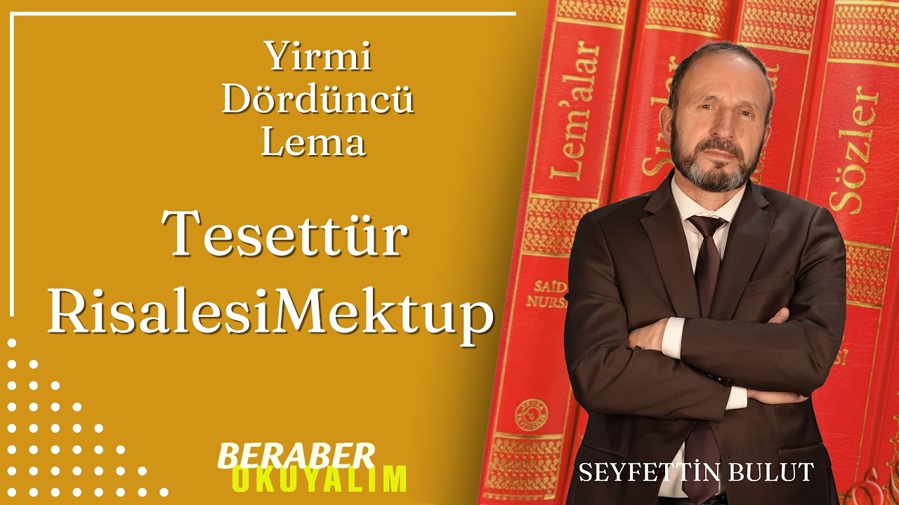 Yirmi Dördüncü Lema -Beraber Okuyalım -Seyfettin Bulut