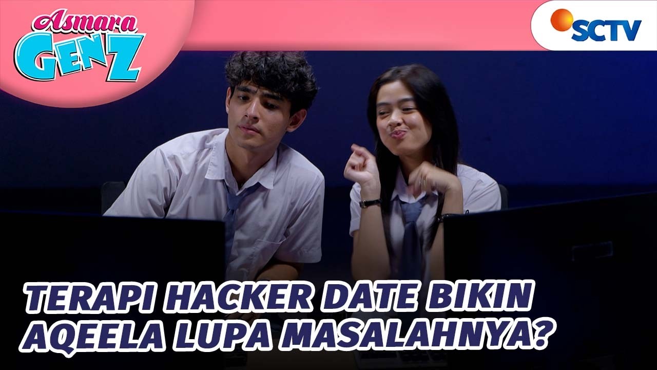 SERU BANGET! Hacker Date Bikin Aqeela Lupa Sama Masalahnya?! | Asmara Gen Z - Episode 484
