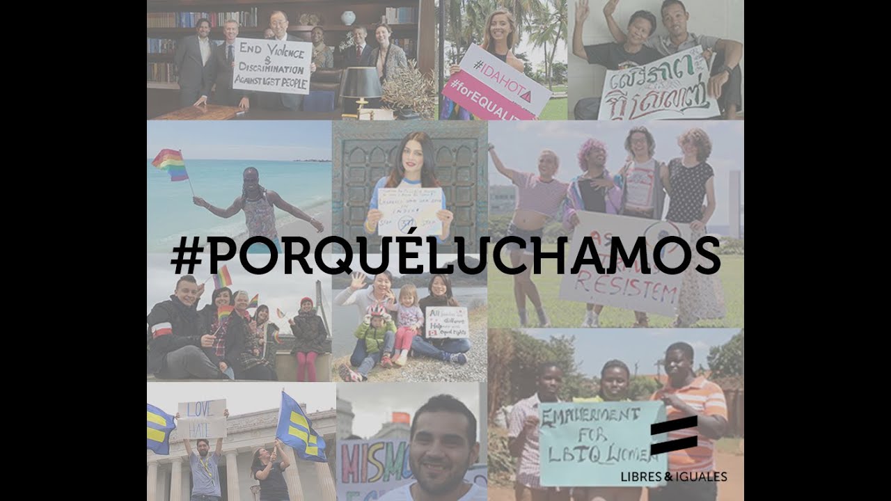 NNUU Libres e Iguales: Por qué luchamos