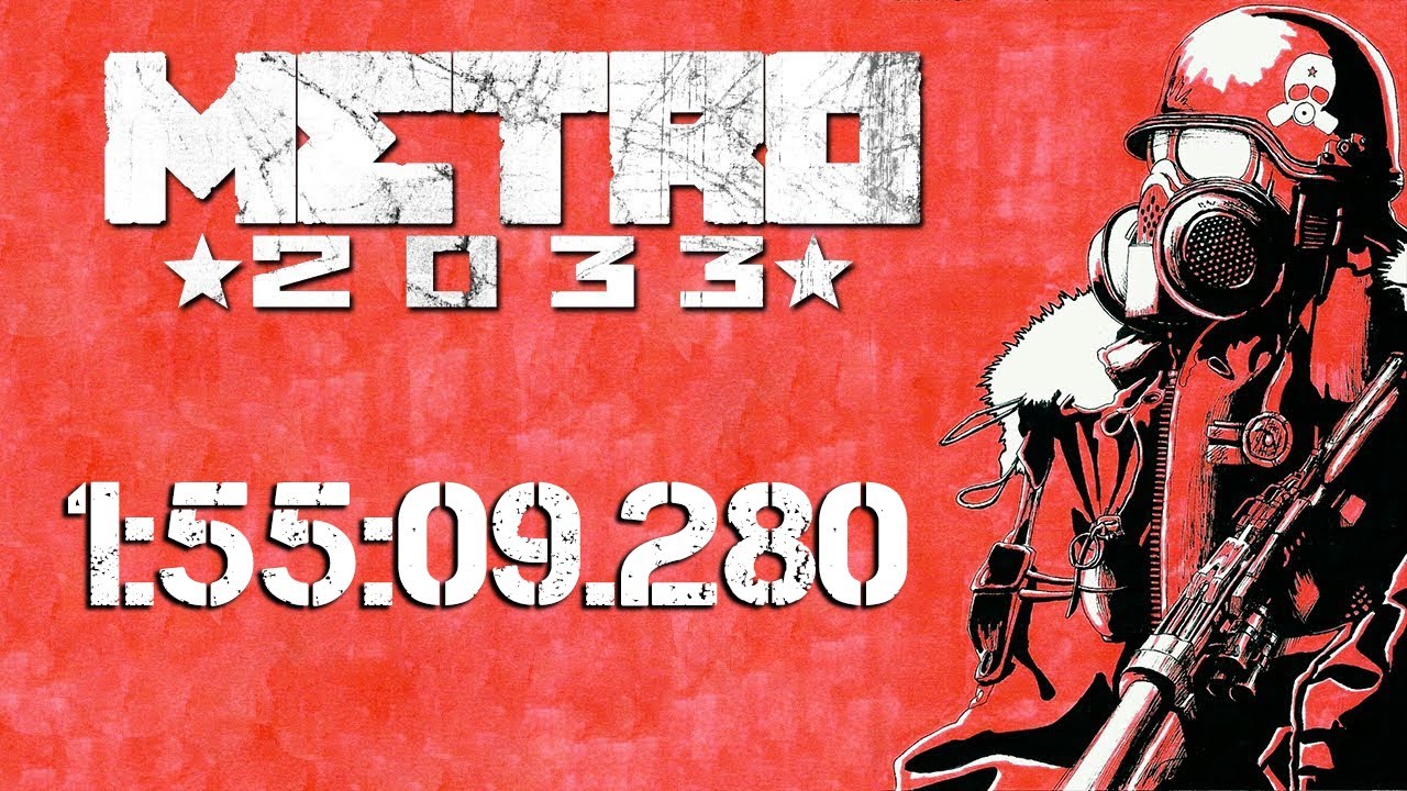 Metro 2033 - Any% in 1:55:09,280