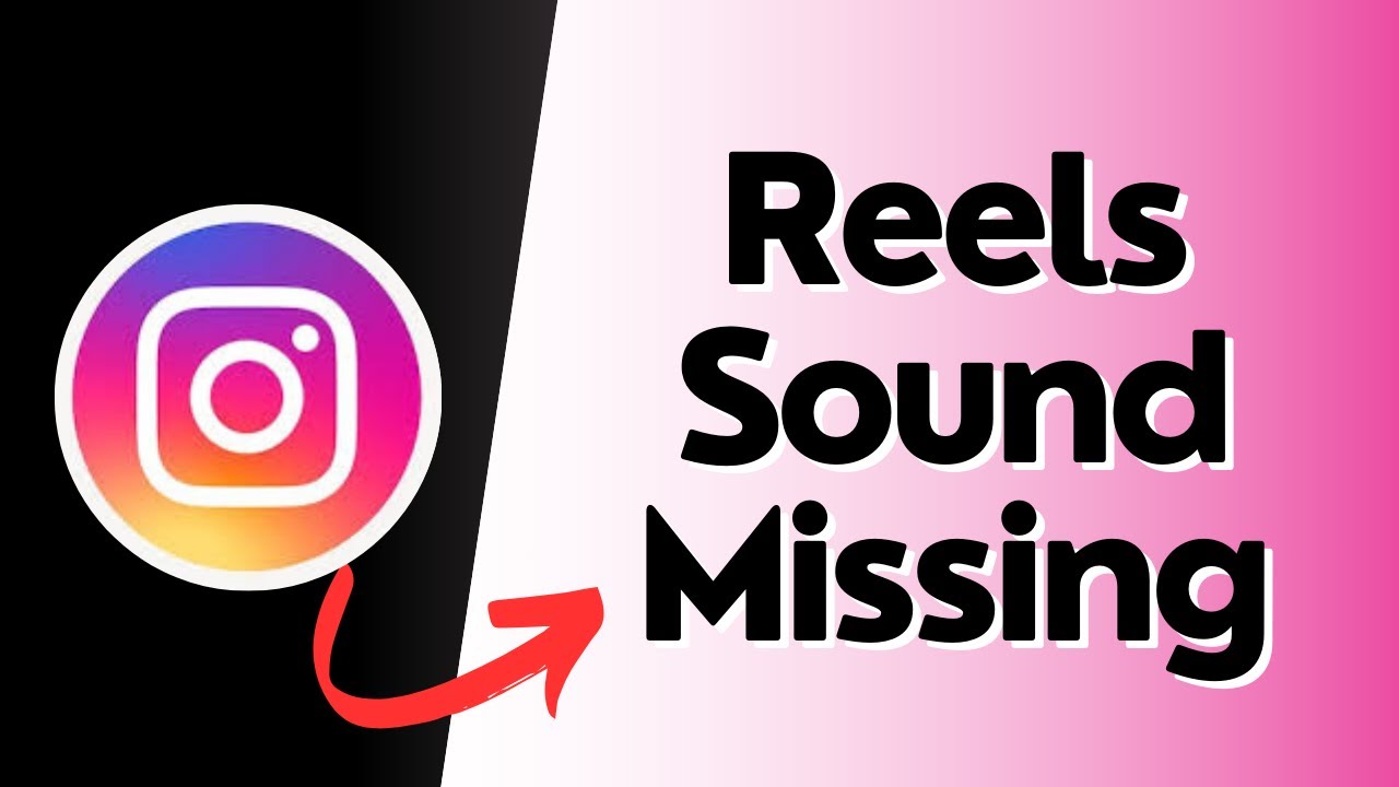 How To Fix Instagram Reels Sound Missing Issue?