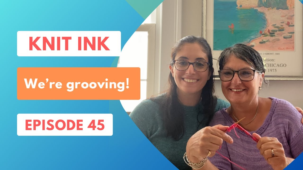 Knit Ink Ep. 45: We’re grooving