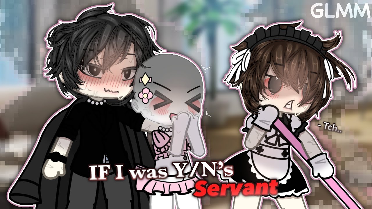 #POV If I Was Y/N's Servant | Y/N x CEO | Original | Gacha Club Mini Movie | Gacha Life