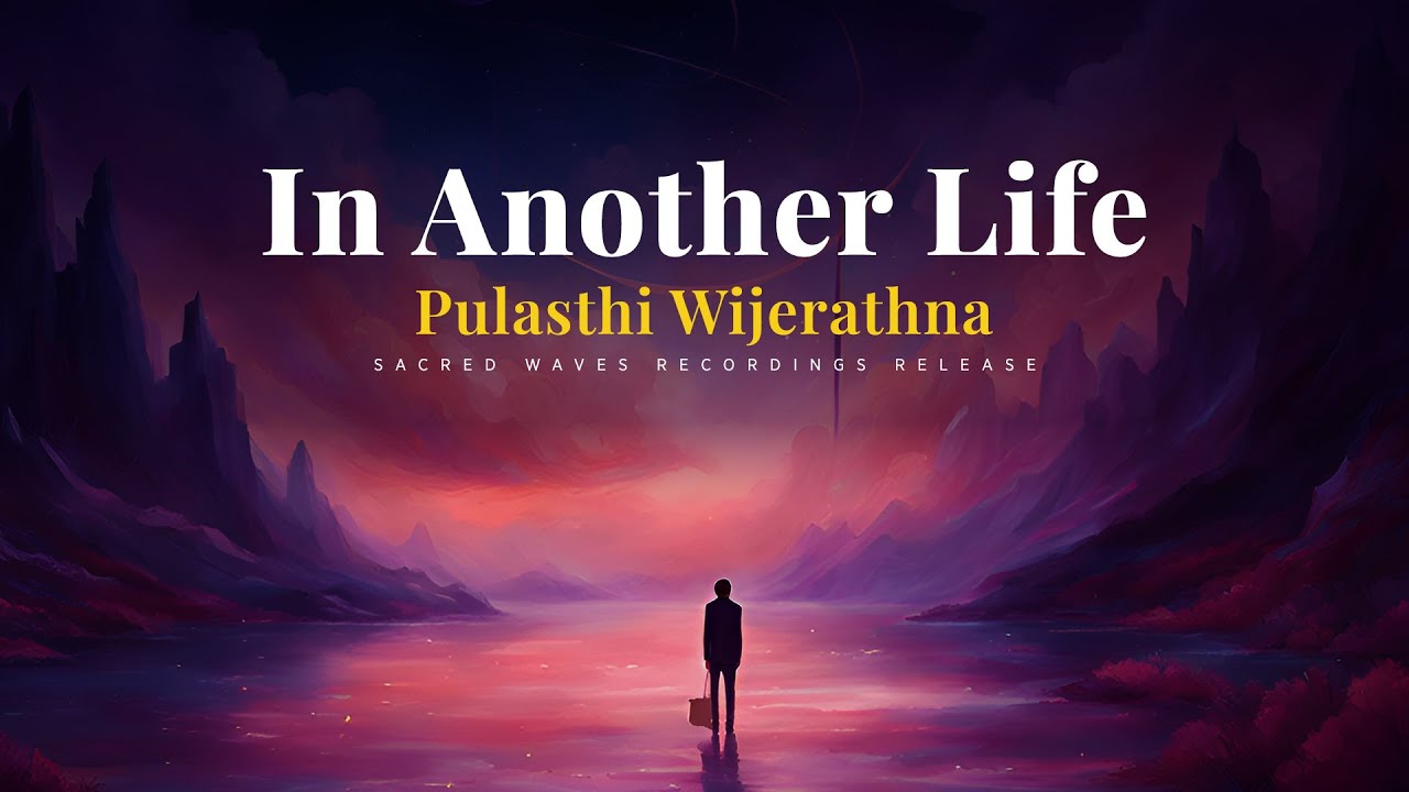 Pulasthi Wijerathna  - In Another Life [Official Visualizer]
