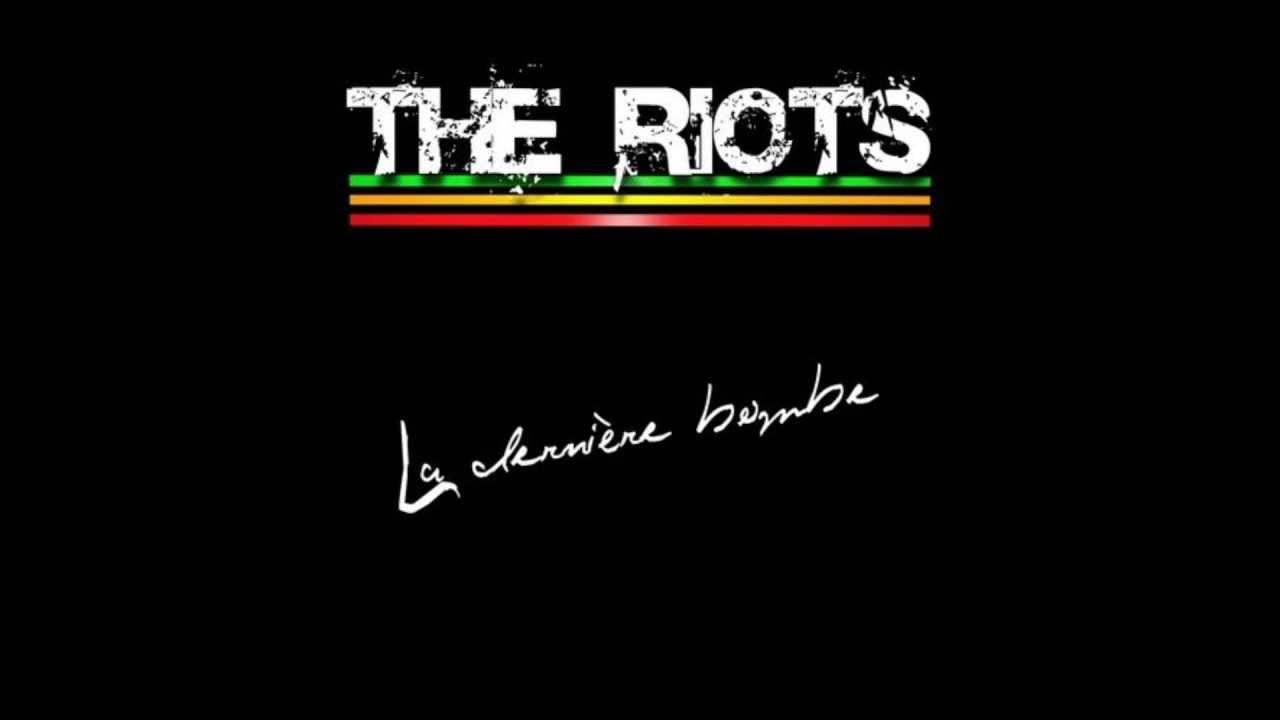 The Riots - La derni&egrave;re Bombe