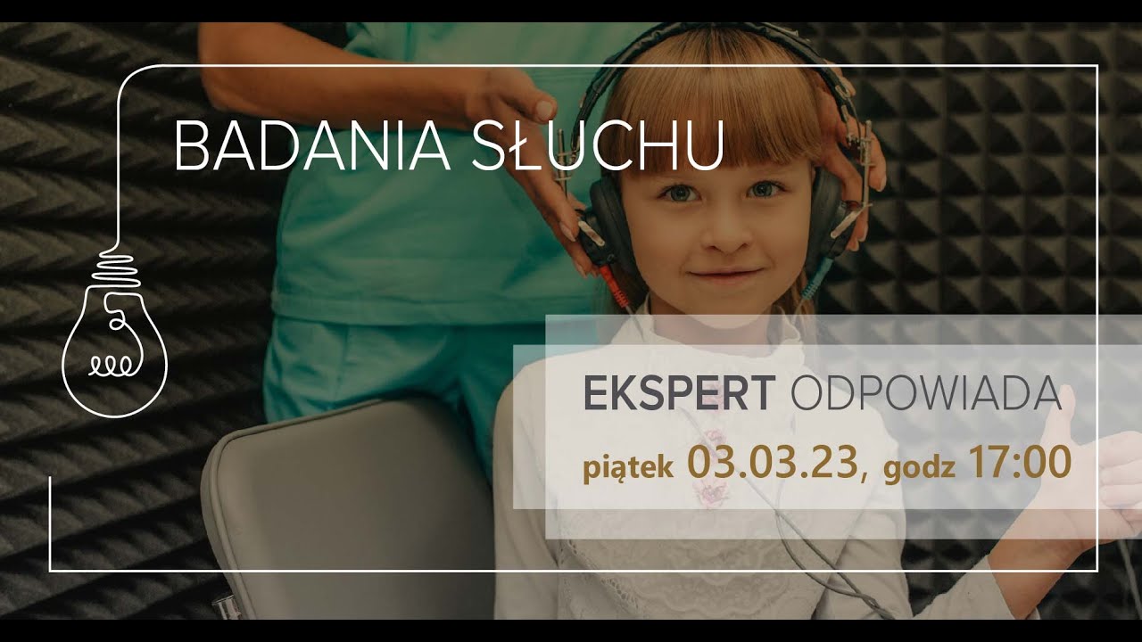 Ekspert odpowiada - Badania Słuchu