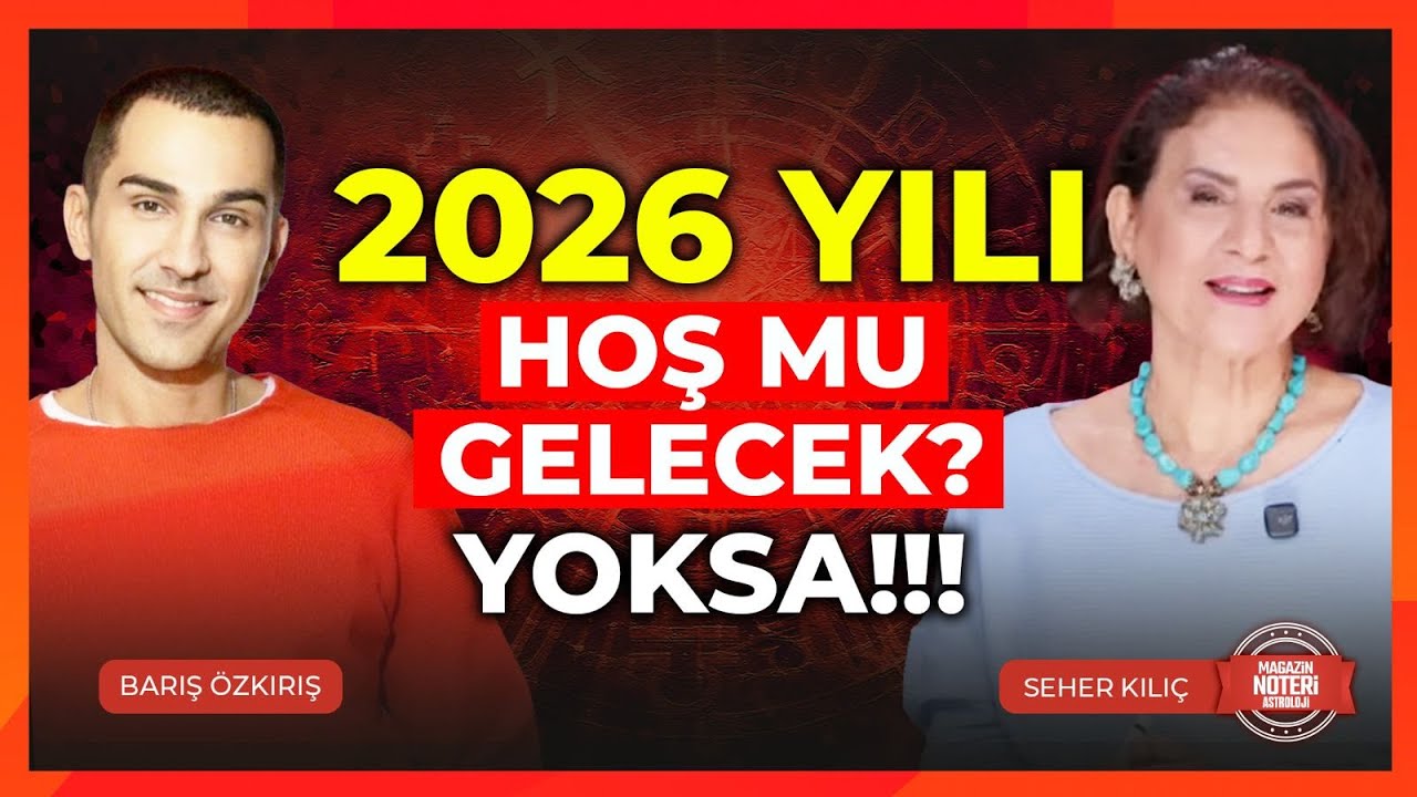 2026 YILI HOŞ MU GELECEK? YOKSA!!! | Magazin Noteri & Barış &Ouml;zkırış
