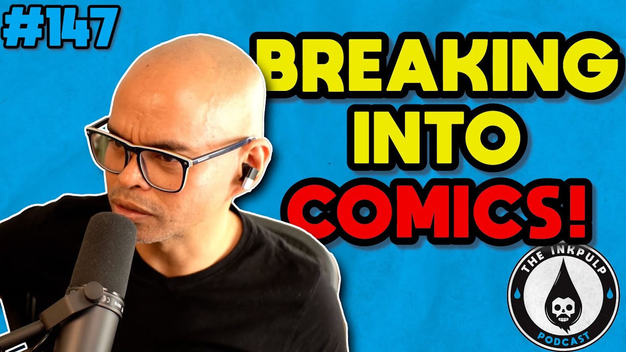 Episode 147: Breaking Into Comics in 2023!