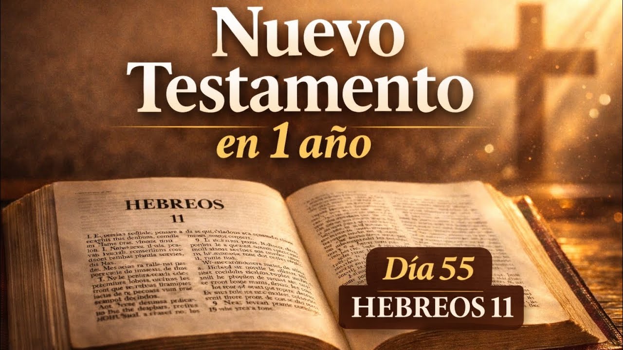 Día 55  | Hebreos 11 | Lectura Nuevo Testamento en un año 2026 #biblia #2026 #Jesus #fe #hebreos 