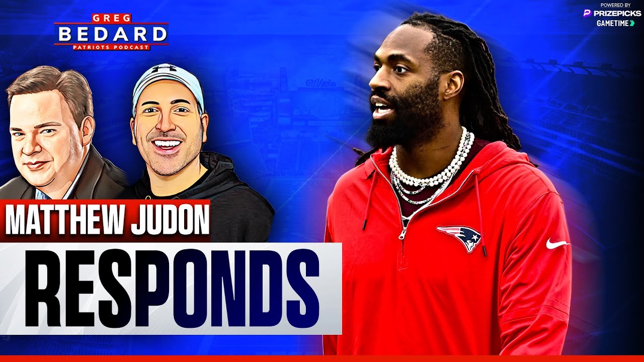 Matthew Judon RESPONDS to Bedard's report | Greg Bedard Patriots Podcast