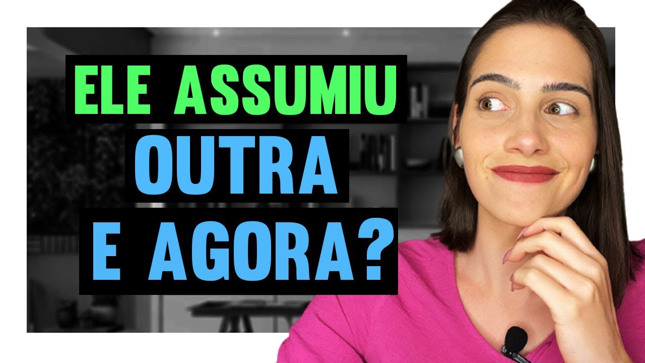 Ele assumiu outra, e agora? | Mylla Murta - Expert em Relacionamentos