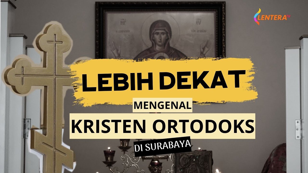JELAJAH : Mengenal Lebih Dekat Kristen Ortodoks di Surabaya