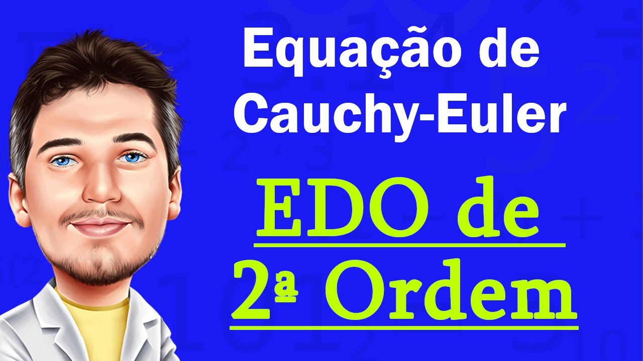 Equação de Cauchy-Euler - Resolvendo via Mudança de Variáveis