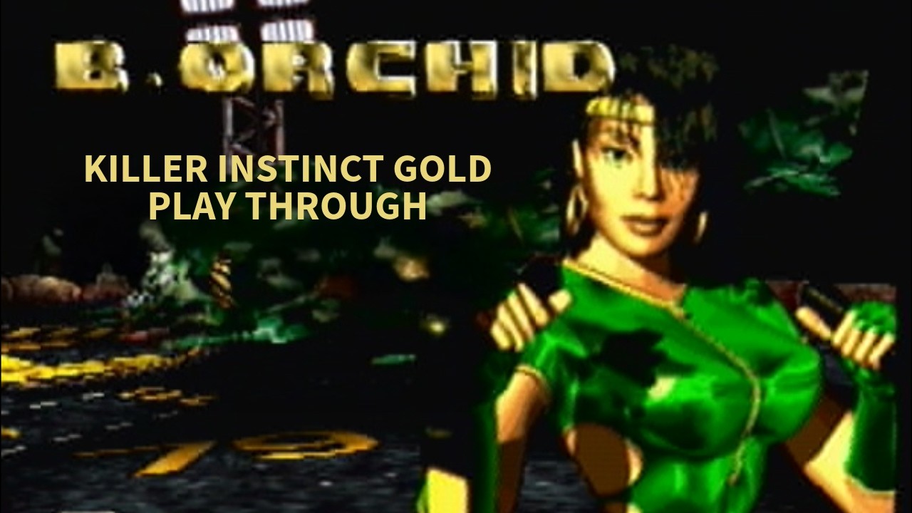 Killer Instinct Gold - Orchid Play through (No Commentary)
