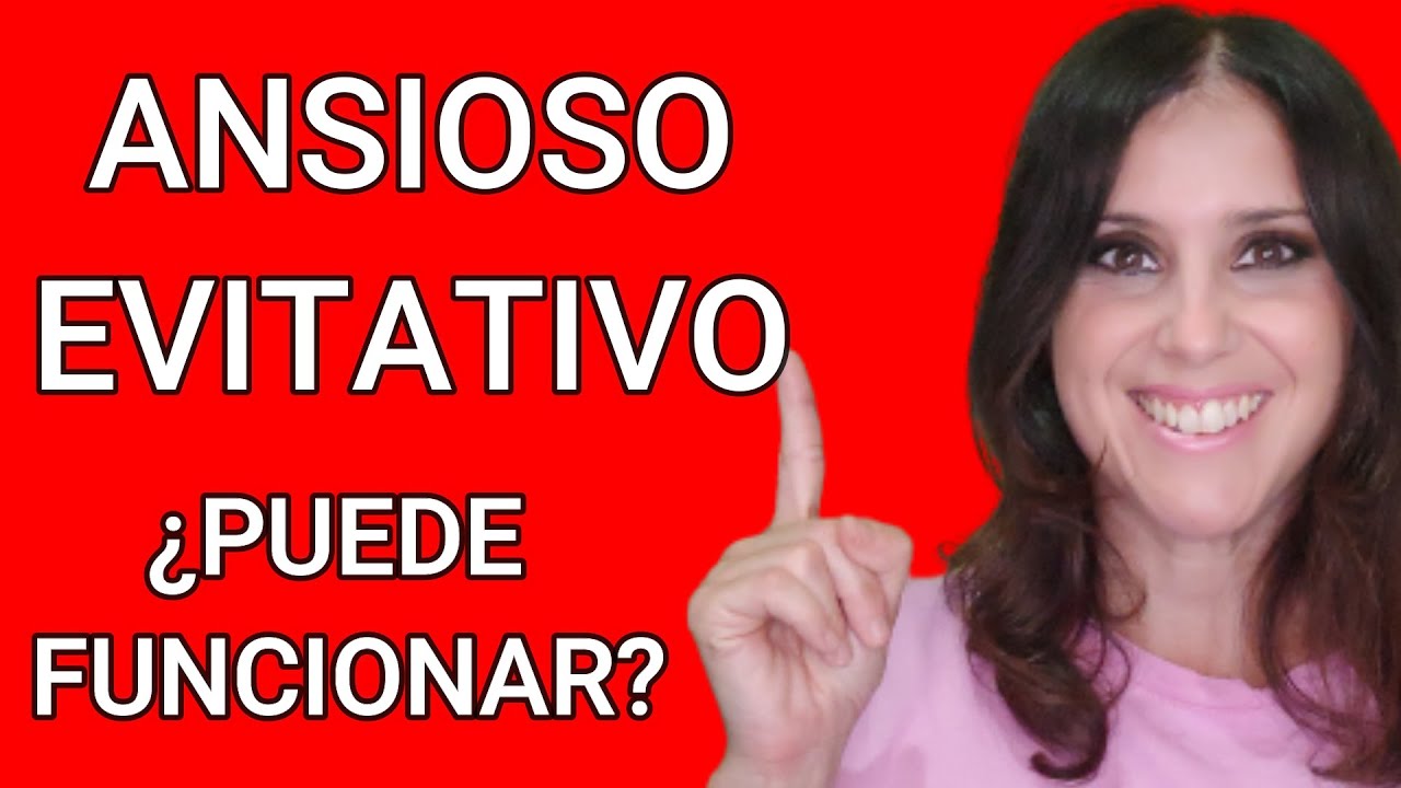 Relaciones Tóxicas de Pareja ANSIOSO-EVITATIVO ¿Puede FUNCIONAR?