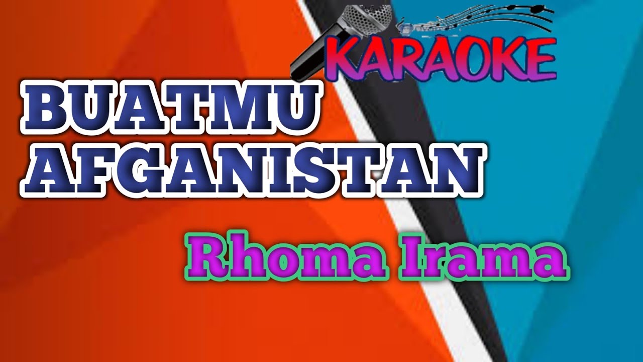 BUATMU AFGANISTAN KARAOKE RHOMA IRAMA