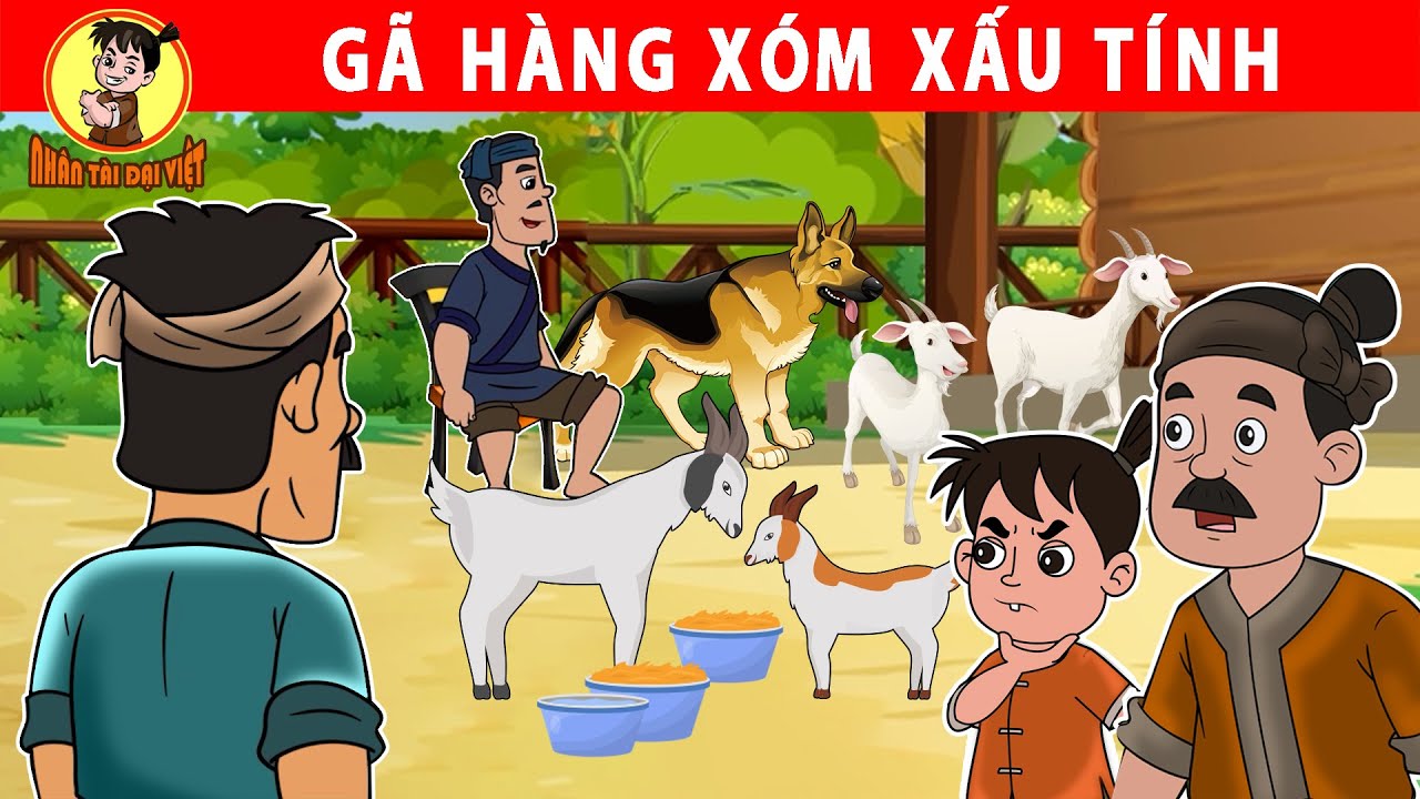 GÃ HÀNG XÓM XẤU TÍNH - Nhân Tài Đại Việt - Phim hoạt hình - Truyện Cổ Tích Việt Nam