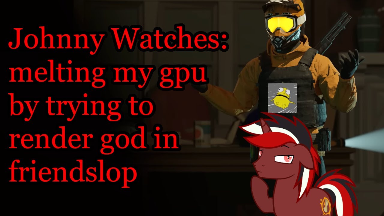 Johnny Watches: melting my gpu by trying to render god in friendslop (Blind Reaction)