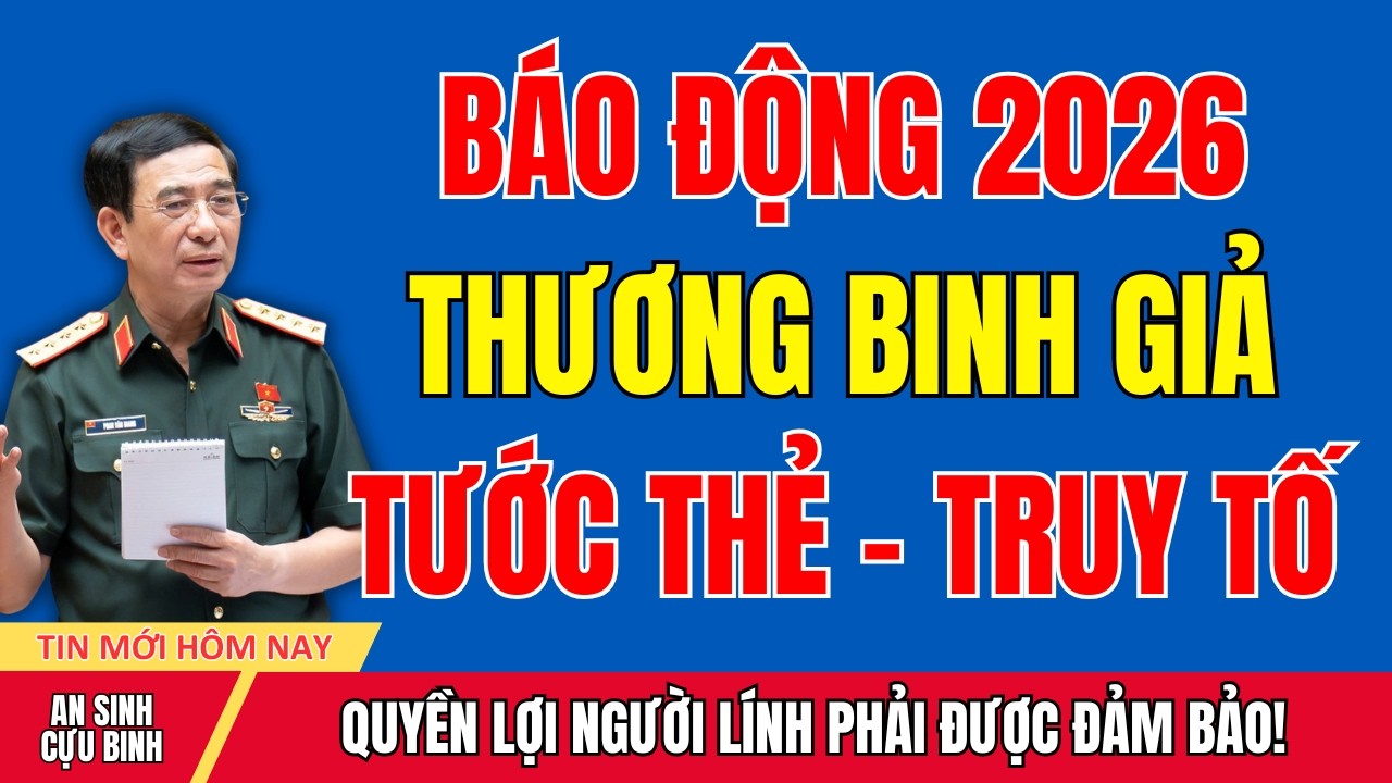 BÁO ĐỘNG 2026: Lộ Diện 3 Nhóm Thương Binh Giả Có Nguy Cơ Bị Tước Thẻ