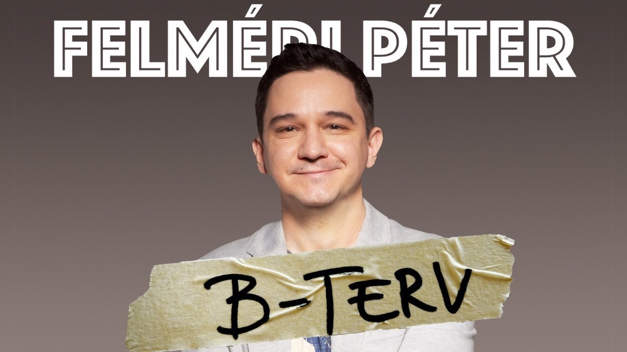 B-TERV - FELMÉRI PÉTER humorestje - Stand Up - // Dumaszínház // Viasat 3 // Showder Klub