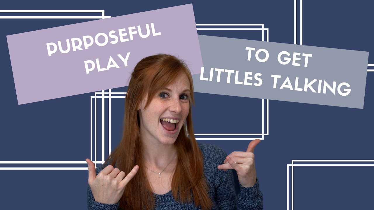 Purposeful Play to Get Littles Talking