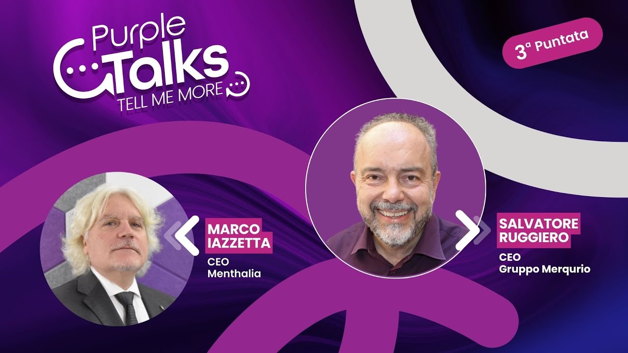 3° Puntata "Purple Talks - Tell Me More" - Salvatore Ruggiero, CEO Gruppo Merqurio