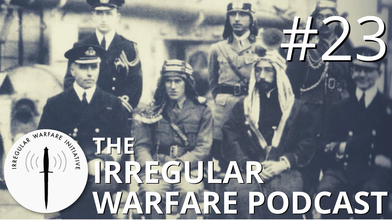 How Small Wars Fit Into Big Ones: Masters of Irregular Warfare | Irregular Warfare Podcast #23