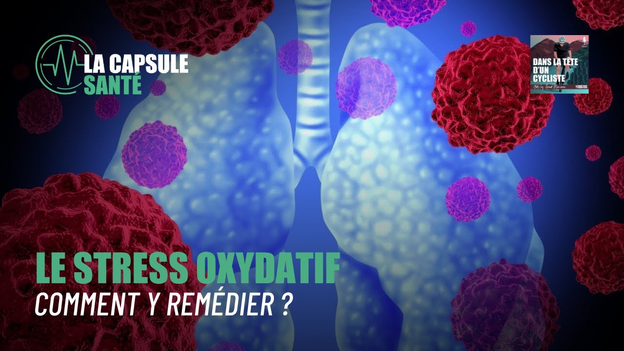 Stress oxydatif : comment y remédier ? - Dans la Tête d'un Cycliste