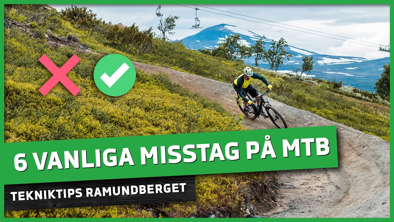 6 misstag på mountainbike och hur du undviker dem