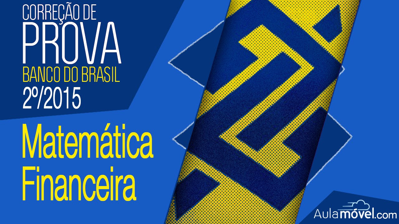 Correção Prova Banco do Brasil 2º/2015 - Matemática Financeira - Pablo Guimarães - CESGRANRIO