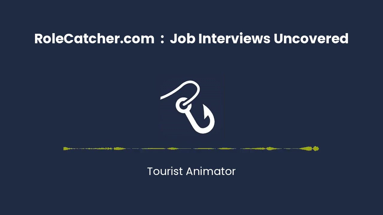Tourist Animator : Job Interviews Uncovered