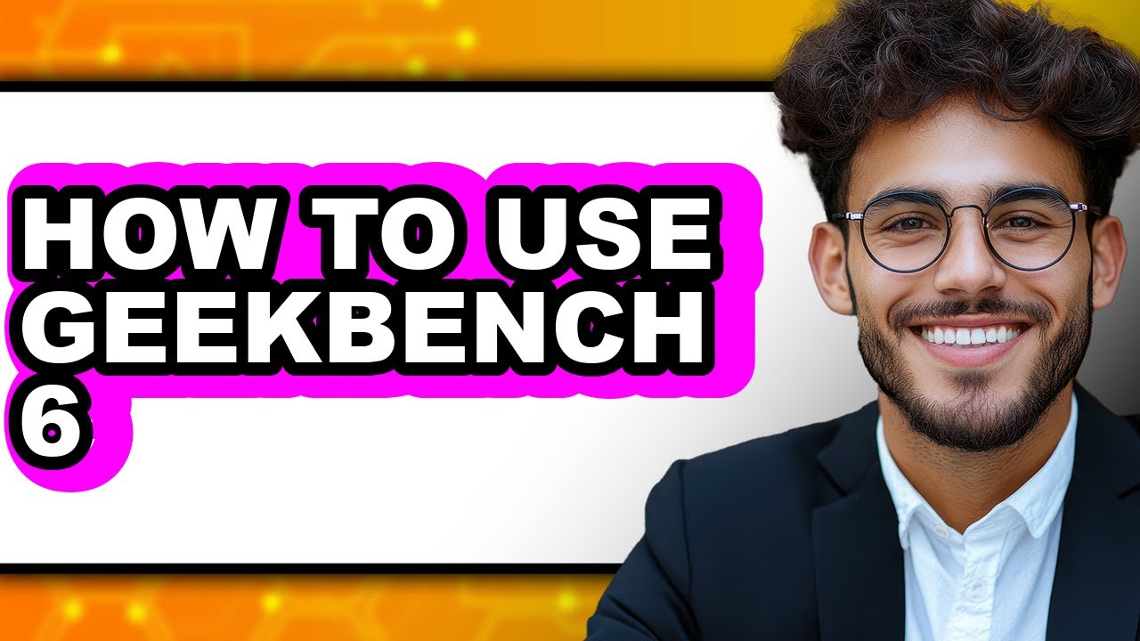 How to Use Geekbench 6 (updated)