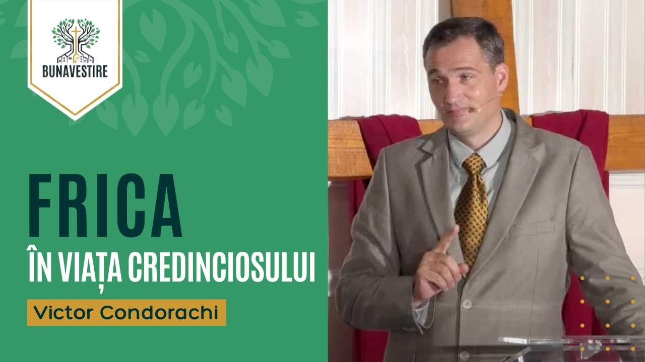Frica în viața credinciosului - Victor Condorachi - Bunavestire București
