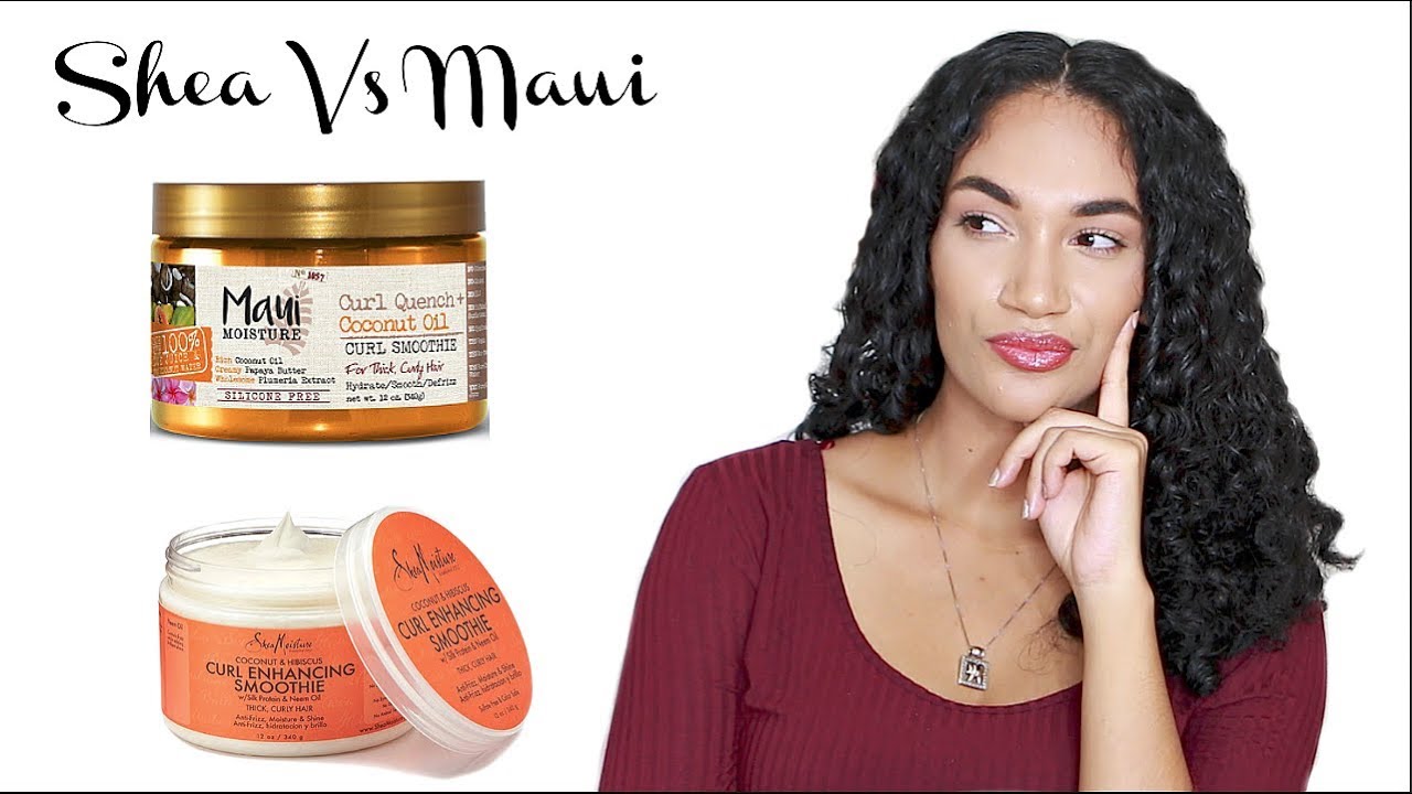 Shea Moisture VS Maui Moisture | CURL SMOOTHIES