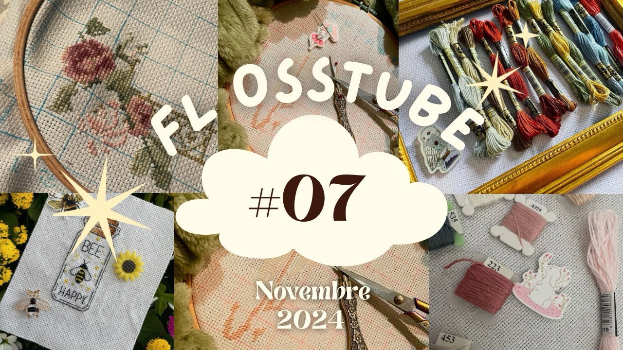 🪡🧵[FLOSSTUBE] 07 - des nouveaux projets et de belles avancées
