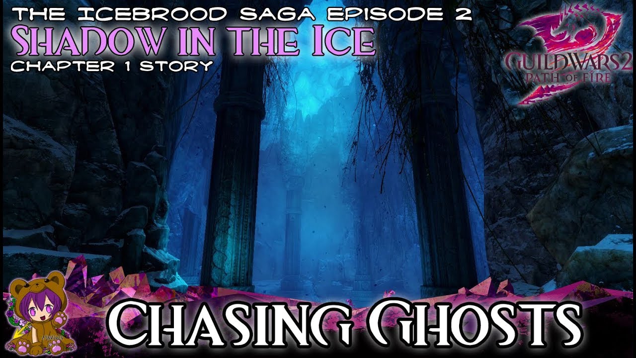 GW2 Shadow in the Ice - 01 Chasing Ghosts