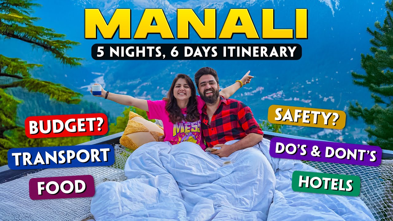 Manali Itinerary 5 Nights 6 Days | Manali to Kasol, Rohtang, Manikaran |  Resty Kamboj | Neha Bagga