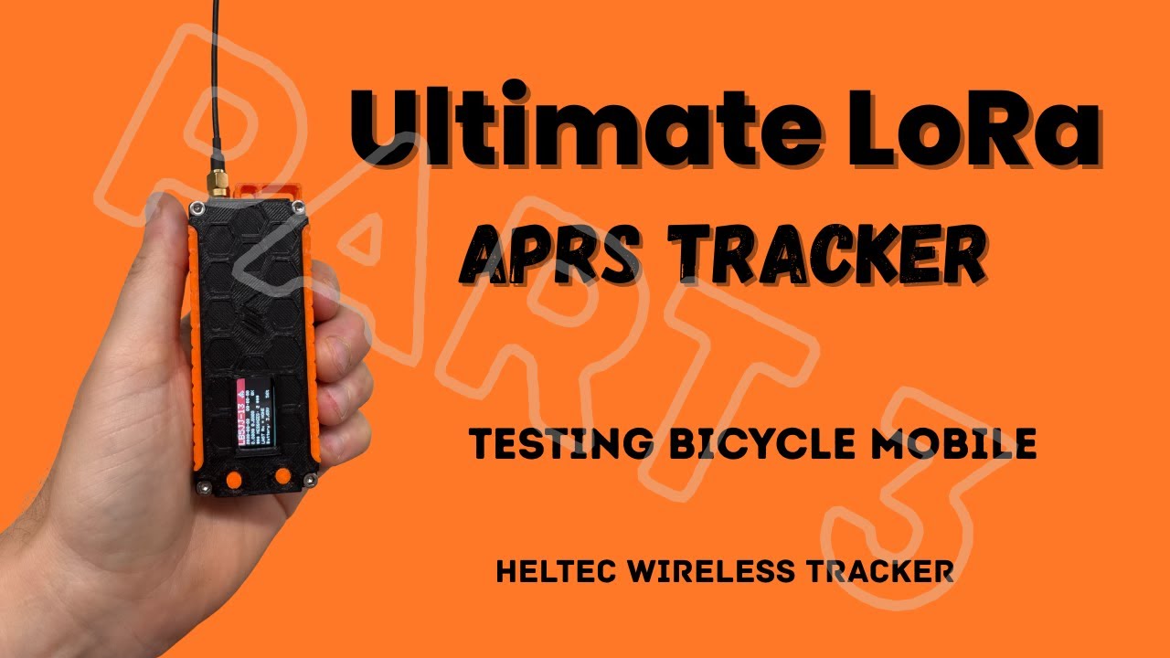 Ultimate LoRa APRS Tracker - Heltec Wireless Tracker - Part 3
