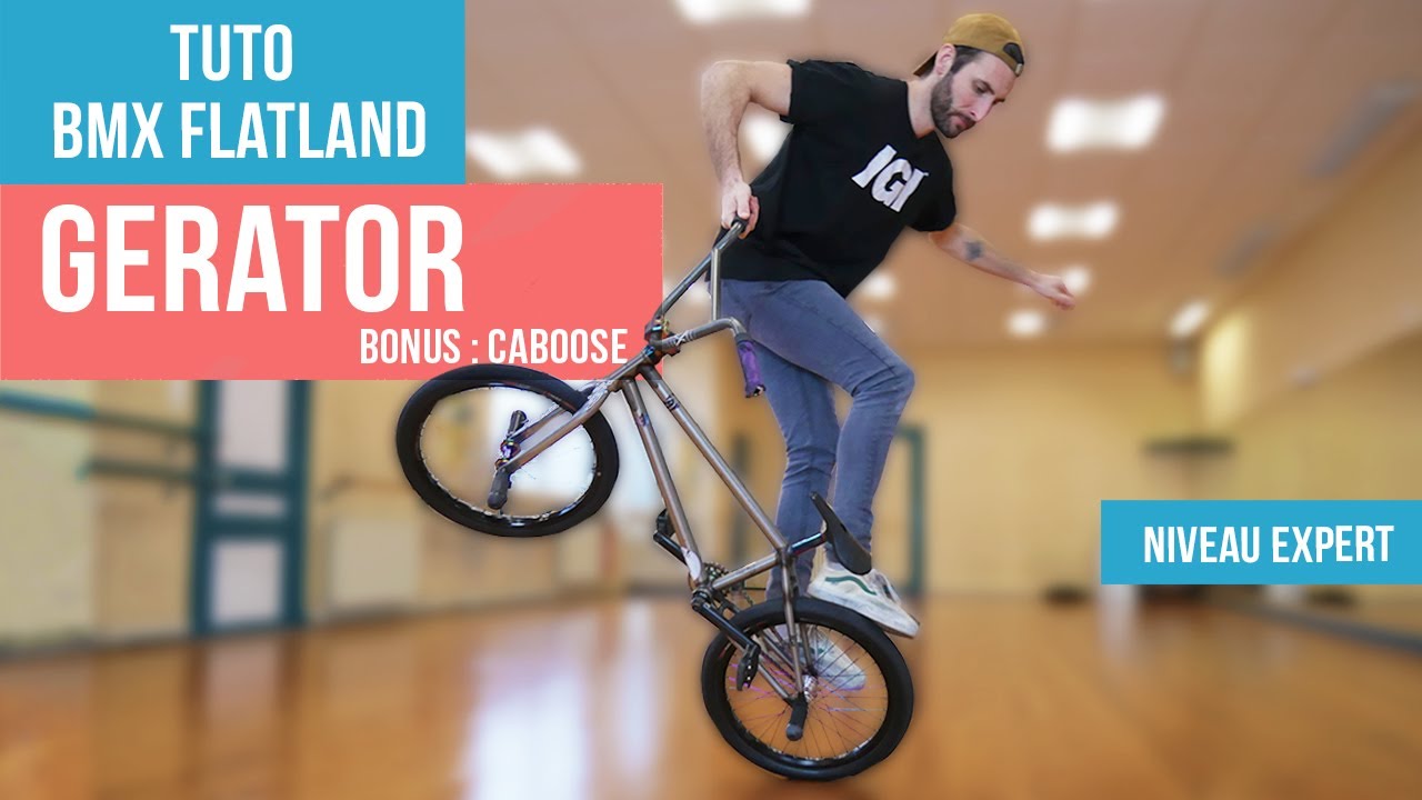TUTO BMX FLAT : GERATOR (Niveau Expert)