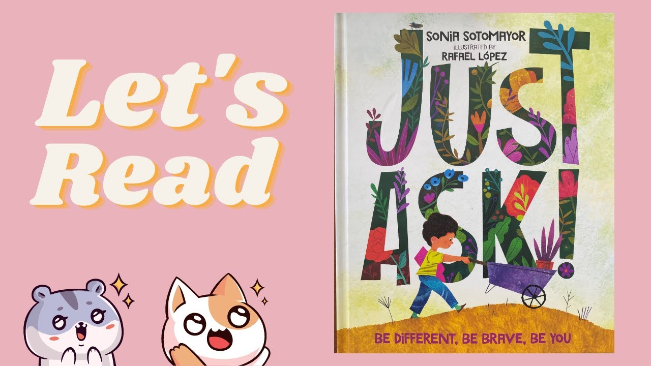Just Ask by Sonia Sotomayor - Read Aloud Picture Book